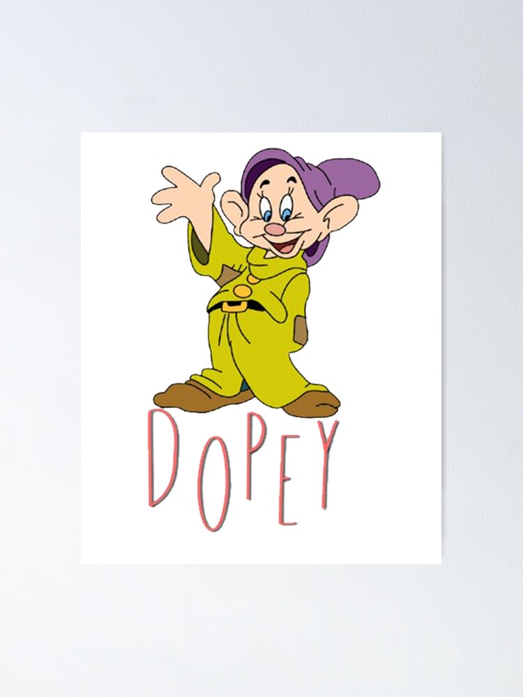 Dopey One Of The Famous Movie Characters Poster By Mayagibson Redbubble 