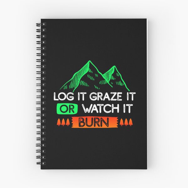 Item preview, log it graze it or watch it burn designed and sold by ErionHoxhallari.