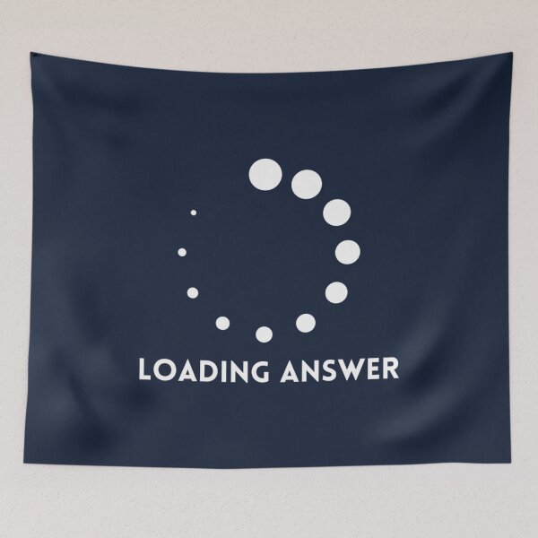 Item preview, Loading Answer designed and sold by ErionHoxhallari.