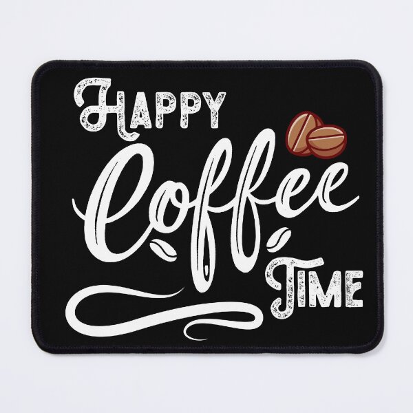 Item preview, Happy Coffee Time designed and sold by DigitalBeast.