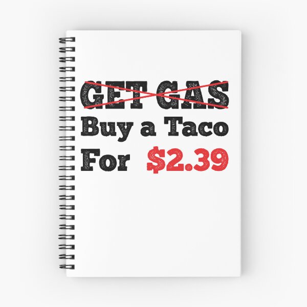 Item preview, Get Gas Buy A Taco - Funny Gas Prices Meme designed and sold by Theparticular.