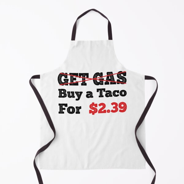 Item preview, Get Gas Buy A Taco - Funny Gas Prices Meme designed and sold by Theparticular.