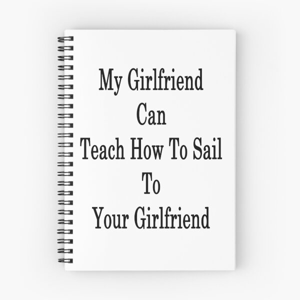 Item preview, My Girlfriend Can Teach How To Sail To Your Girlfriend  designed and sold by supernova23.