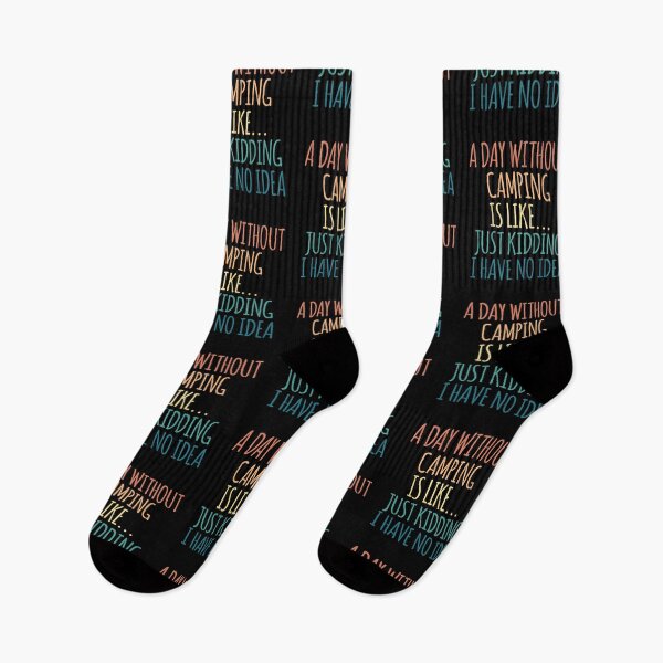 Item preview, A Day Without Camping Is Like Just Kidding I Have No Idea designed and sold by kindxinn.