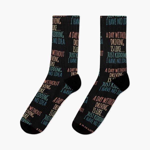 Item preview, A Day Without Driving Is Like Just Kidding I Have No Idea designed and sold by kindxinn.