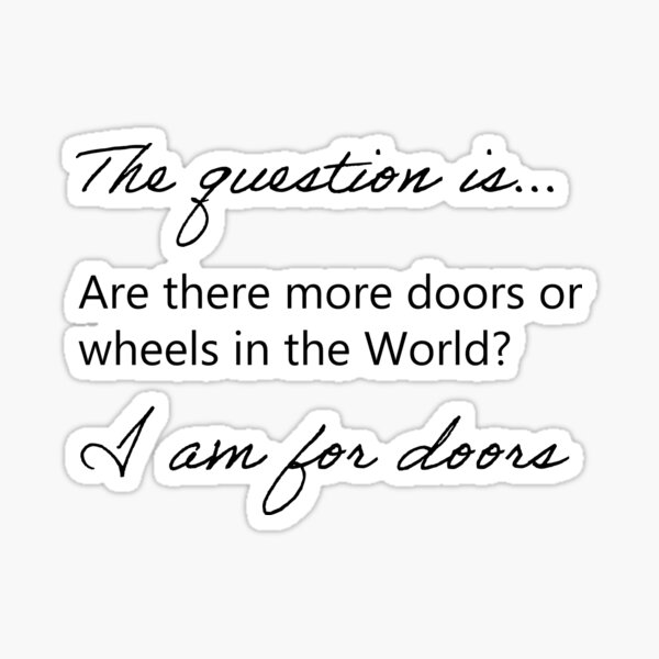 Are there more doors or wheels in the world-trending debate-funny internet  questions