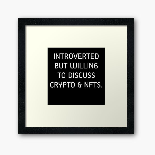 Item preview, Introverted But Willing To Discuss Crypto & NFTs designed and sold by GipsyAvenger.