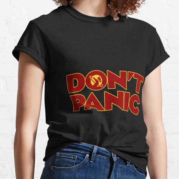 Don_t Panic Hitchhikers Guide To The Galaxy   Classic T-Shirt