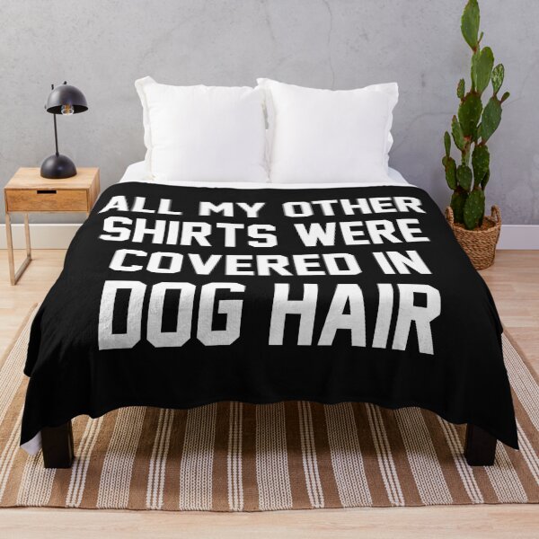 Item preview, ALL MY OTHER SHIRTS WERE COVERED IN DOG HAIR designed and sold by Moeez Javed.