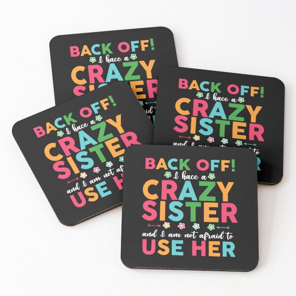 Item preview, Back Off I Have A Crazy Sister designed and sold by Moeez Javed.