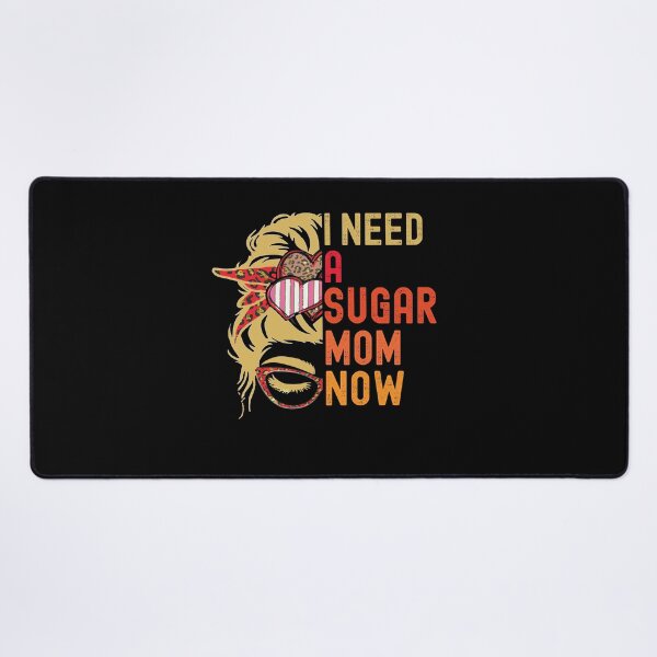 Item preview, I Need A Sugar Mom - funny mothers day qoutes designed and sold by husseiN-IQ.