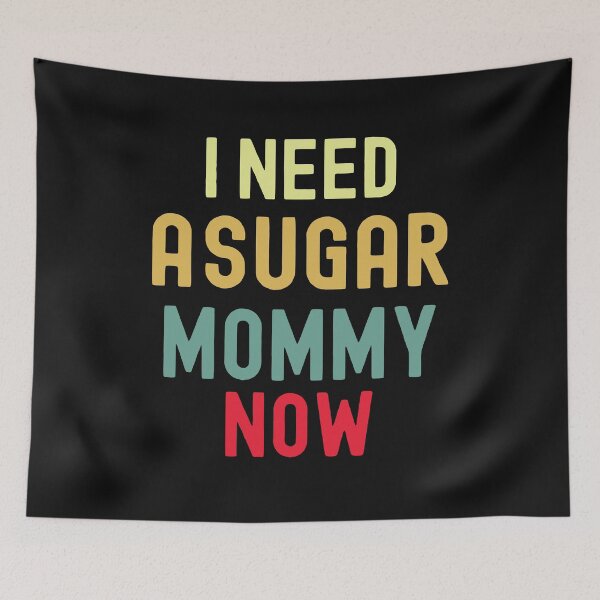 Item preview, I Need A Sugar Mom - funny mothers day qoutes designed and sold by husseiN-IQ.