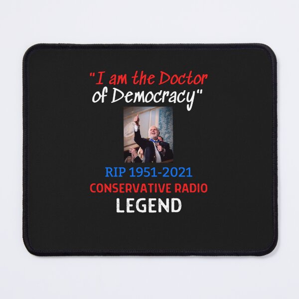 Item preview, RIP Rush Limbaugh  I Am The Doctor Of Democracy Classic T-Shirt designed and sold by MarioObran.