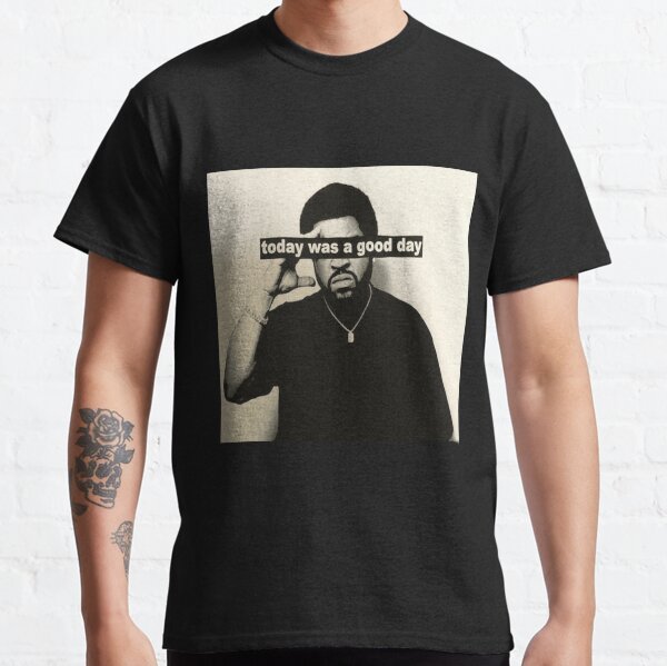 Ice Cube Today was a Good Day Classic T-Shirt