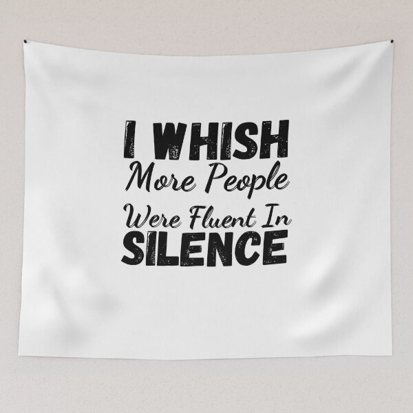 Item preview, I Whish More People Were Fluent In Silence designed and sold by Nicet-shirt1.