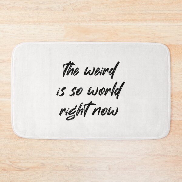 Item preview, the weird is so world right now designed and sold by exponentialart.