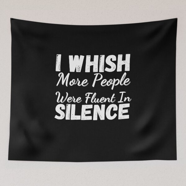 Item preview, I Whish More People Were Fluent In Silence designed and sold by Nicet-shirt1.