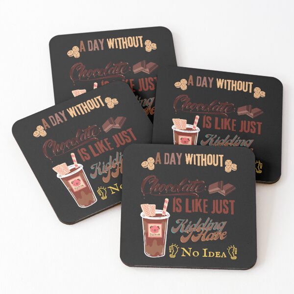 Item preview, A Day Without Chocolate Is Like Just Kidding I Have No Idea (20) designed and sold by Nena12312.