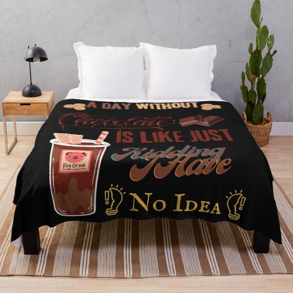 Item preview, A Day Without Chocolate Is Like Just Kidding I Have No Idea (20) designed and sold by Nena12312.