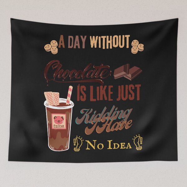Item preview, A Day Without Chocolate Is Like Just Kidding I Have No Idea (20) designed and sold by Nena12312.