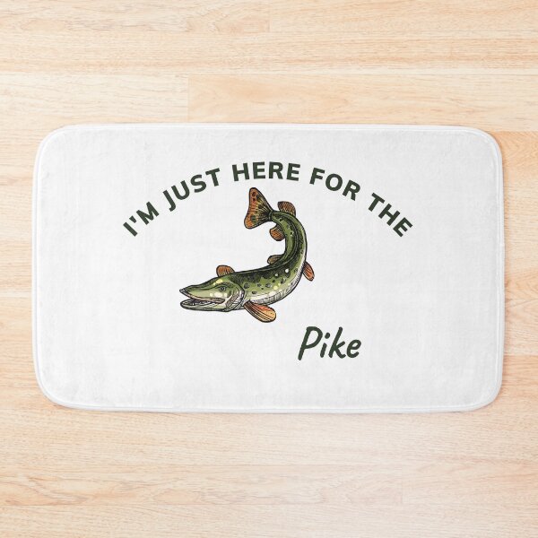 Item preview, I'm just here for the Pike designed and sold by BenEilts.