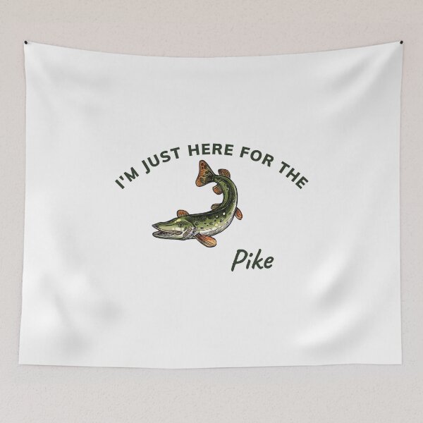 Item preview, I'm just here for the Pike designed and sold by BenEilts.