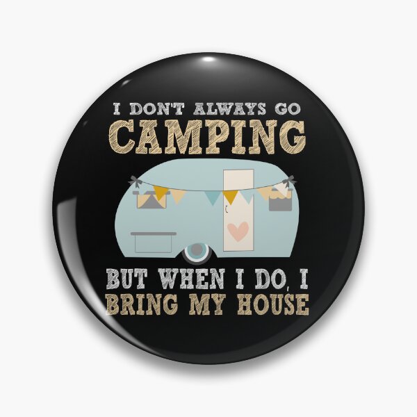 Item preview, Bring My House To Camping designed and sold by GoldenBuffalo79.