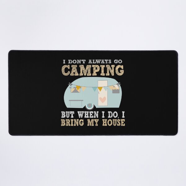 Item preview, Bring My House To Camping designed and sold by GoldenBuffalo79.