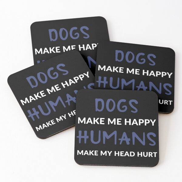 Item preview, Dogs Make Me Happy Humans Make My Head Hurt designed and sold by PansyBoyd.