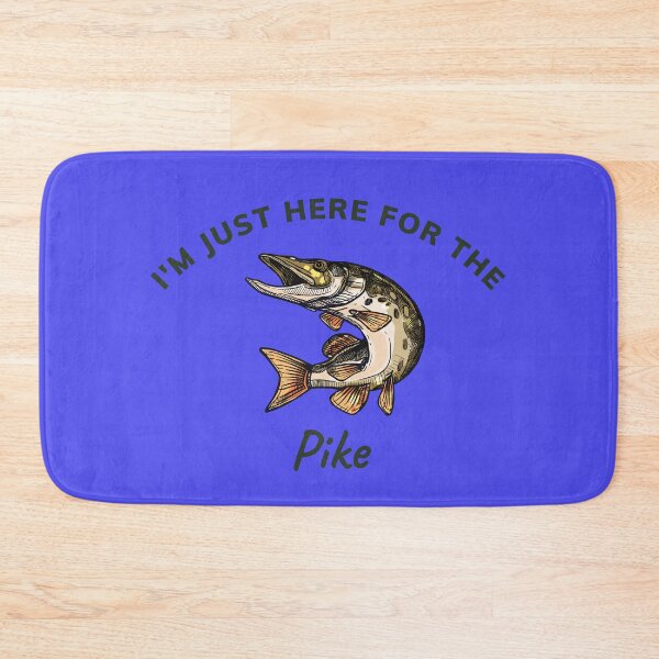 Item preview, I'm just here for the Pike designed and sold by BenEilts.