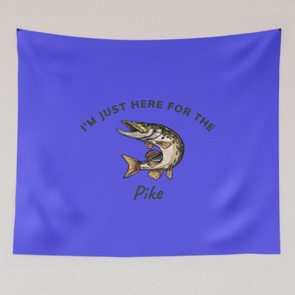 Item preview, I'm just here for the Pike designed and sold by BenEilts.