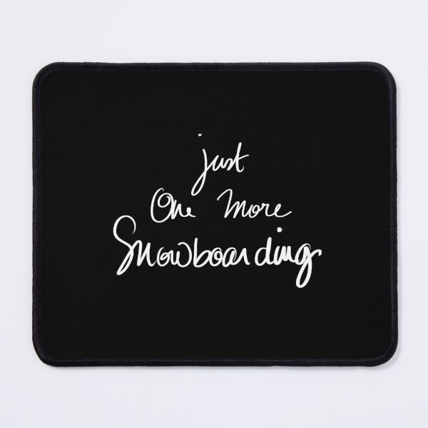 Item preview, just one more snowboarding designed and sold by InmyOwnwords.