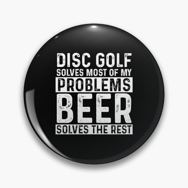 Item preview, Disc Golf Solves Most Of My Problems Beer Solves The Rest designed and sold by KrazyKatz.