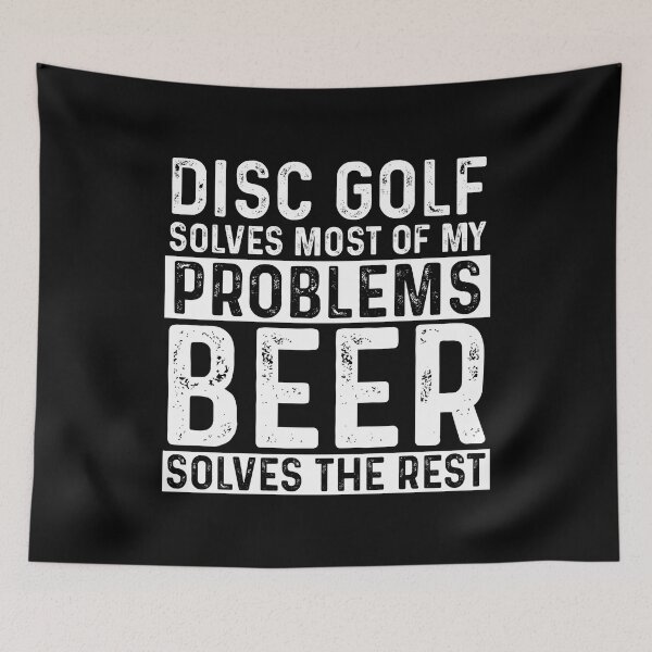 Item preview, Disc Golf Solves Most Of My Problems Beer Solves The Rest designed and sold by KrazyKatz.
