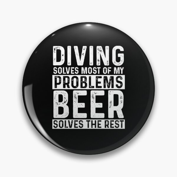 Item preview, Diving Solves Most Of My Problems Beer Solves The Rest designed and sold by KrazyKatz.