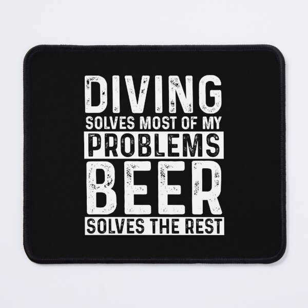 Item preview, Diving Solves Most Of My Problems Beer Solves The Rest designed and sold by KrazyKatz.