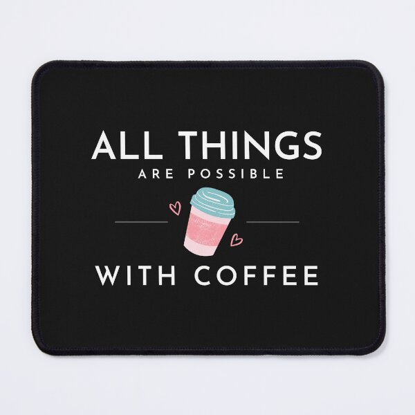 Item preview, All Things Are Possible With Coffee Funny Coffee Gift For Coffee Lovers designed and sold by unique things.