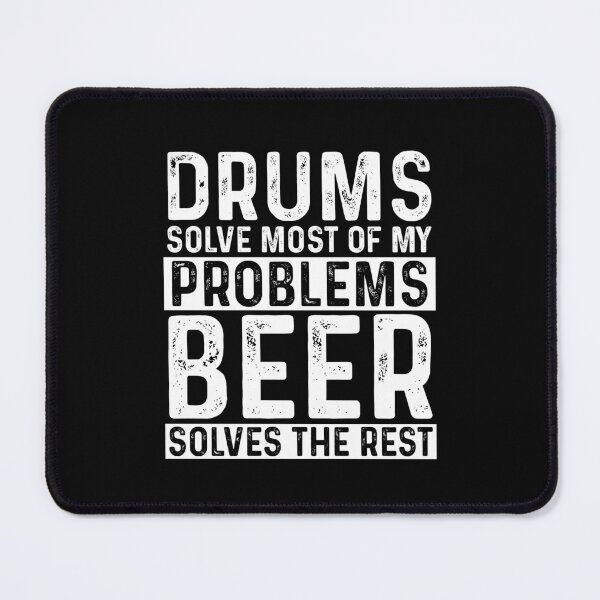 Item preview, Drums Solves Most Of My Problems Beer Solves The Rest designed and sold by KrazyKatz.