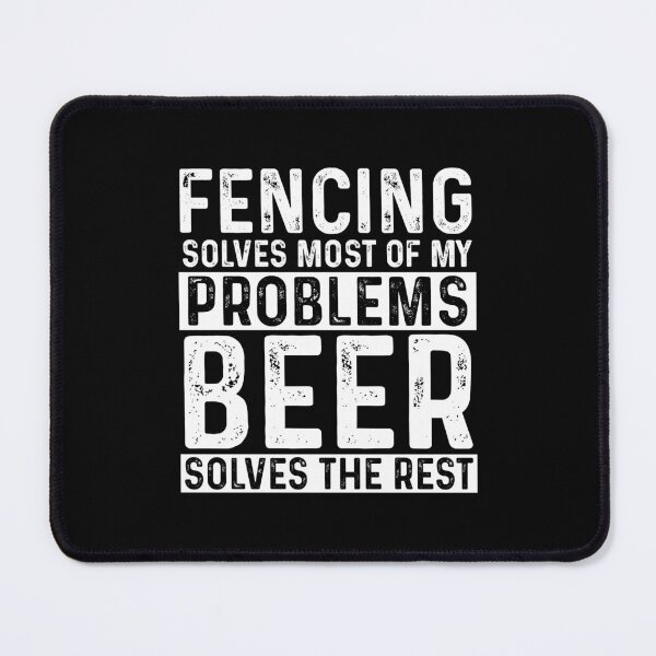 Item preview, Fencing Solves Most Of My Problems Beer Solves The Rest designed and sold by KrazyKatz.