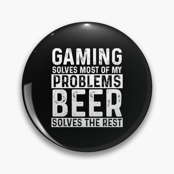 Item preview, Gaming Solves Most Of My Problems Beer Solves The Rest designed and sold by KrazyKatz.