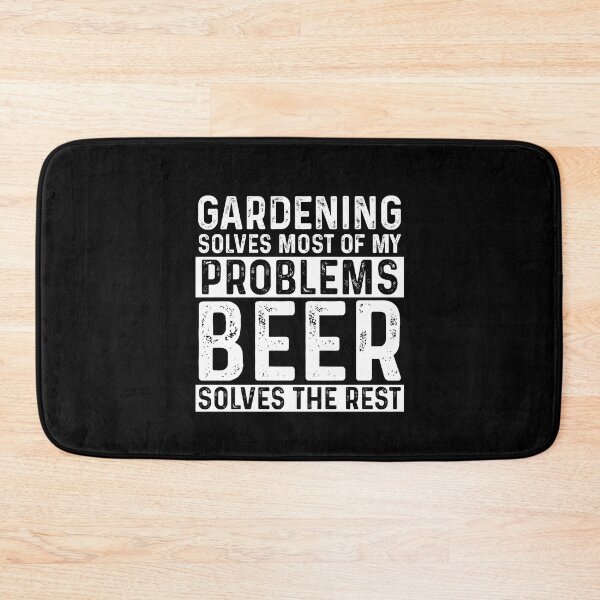 Item preview, Gardening Solves Most Of My Problems Beer Solves The Rest designed and sold by KrazyKatz.