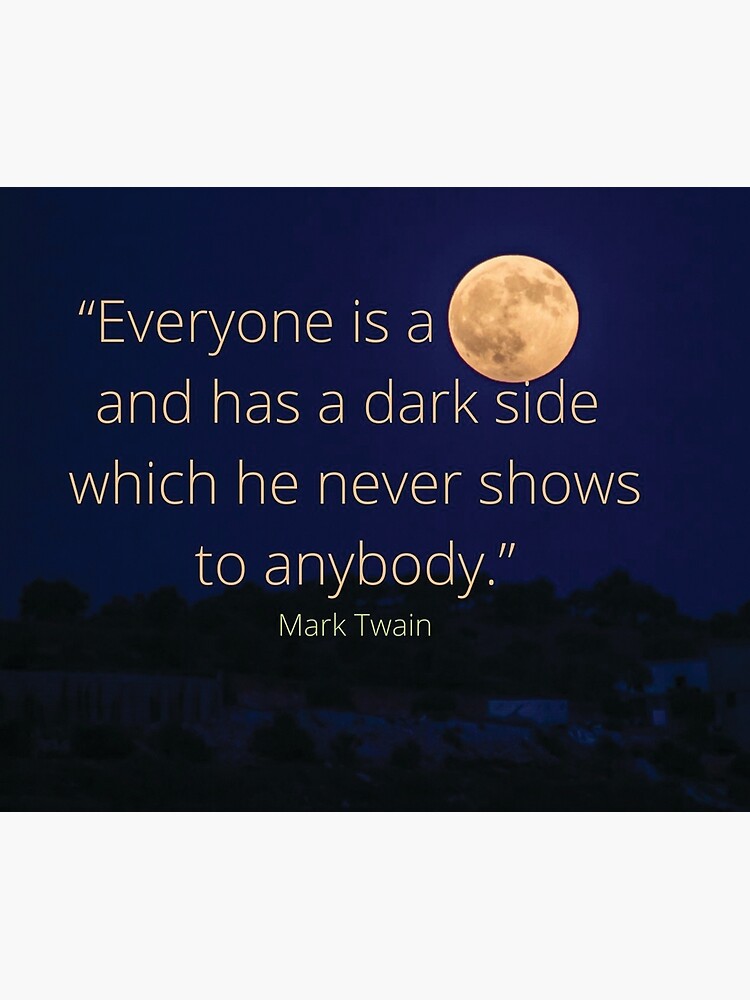 everyone-is-a-moon-and-has-a-dark-side-which-he-never-shows-to-anybody