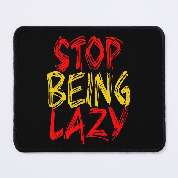 Item preview, Stop Being Lazy (Funny Quote - Vintage Retro Distressed Brush Look) designed and sold by SassyClassyMe.