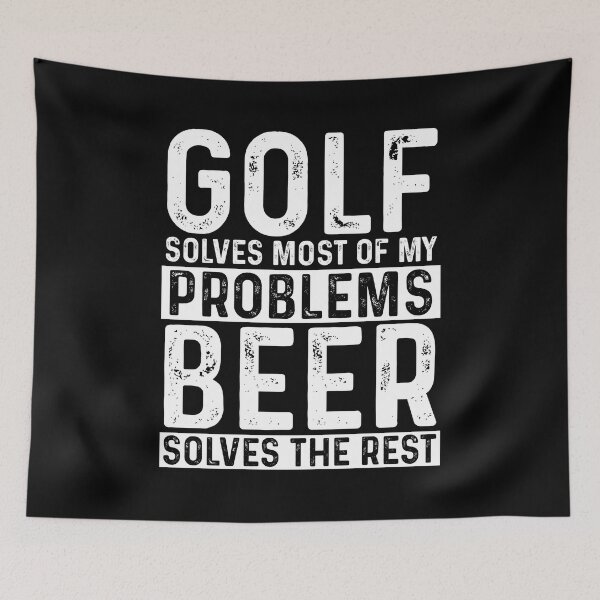 Item preview, Golf Solves Most Of My Problems Beer Solves The Rest designed and sold by KrazyKatz.
