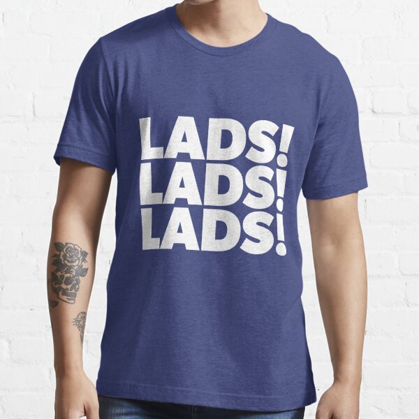 Lads, Lads, Lads - White Text Essential T-Shirt