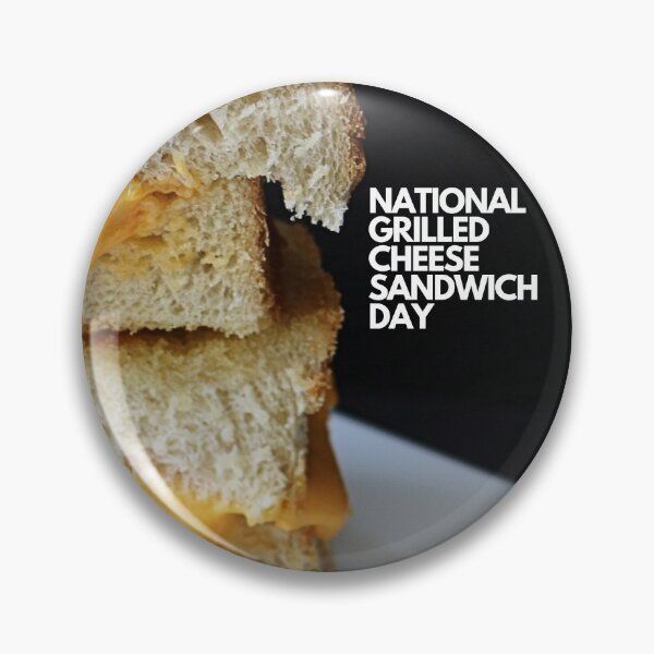 Item preview, National Grilled Cheese Sandwich Day April 10 designed and sold by brady4415.