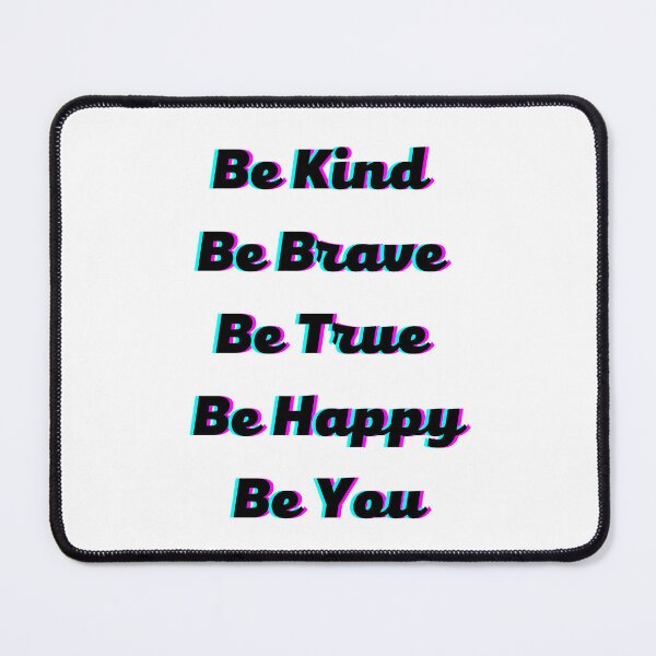 Item preview, Be Kind Be Brave Be True Be Happy Be You Essential designed and sold by Designseller1.