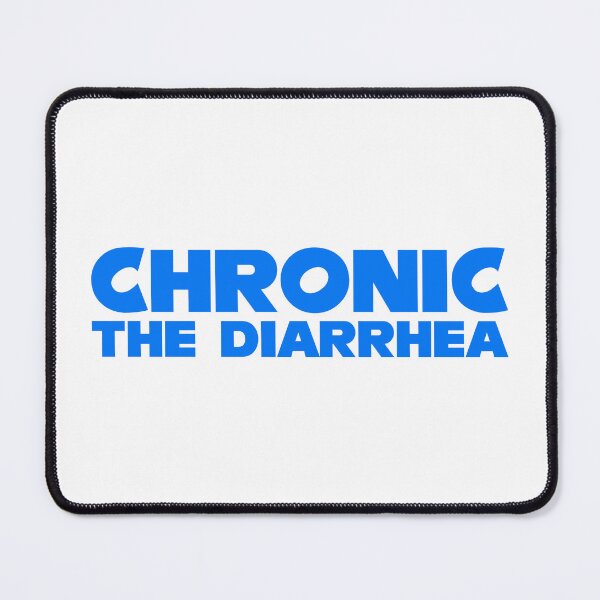 Item preview, Chronic The Diarrhea designed and sold by VonHafe.