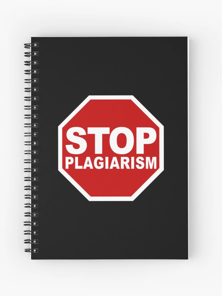 Stop Plagiarism (Stop Piracy • Stop Road Sign • Cool Funny Viral Quote) |  Spiral Notebook