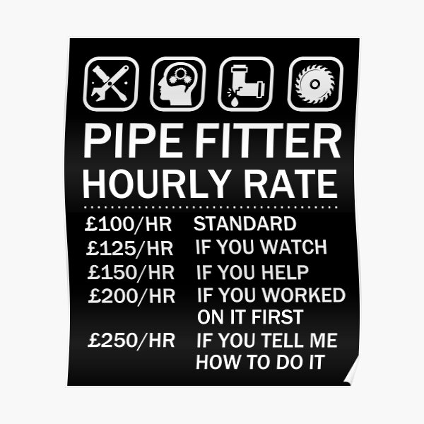 "Pipe Fitter Plumber Hourly Rate Price List Labor Rates Plumbing" Poster by DrVx | Redbubble
